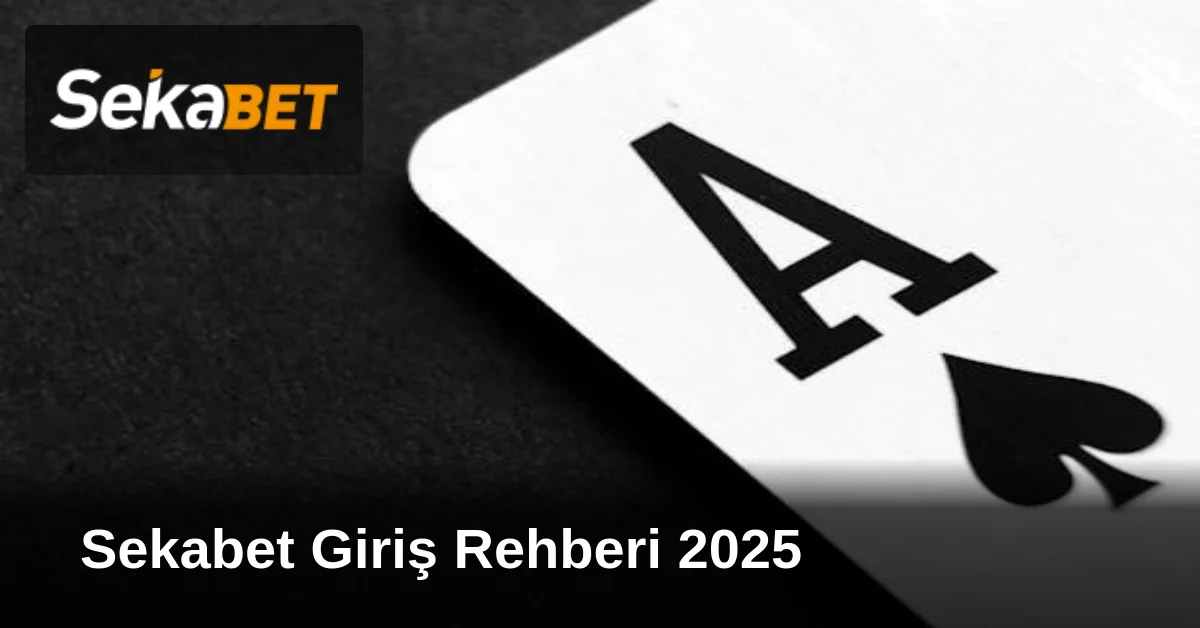 Sekabet Giriş Rehberi 2025